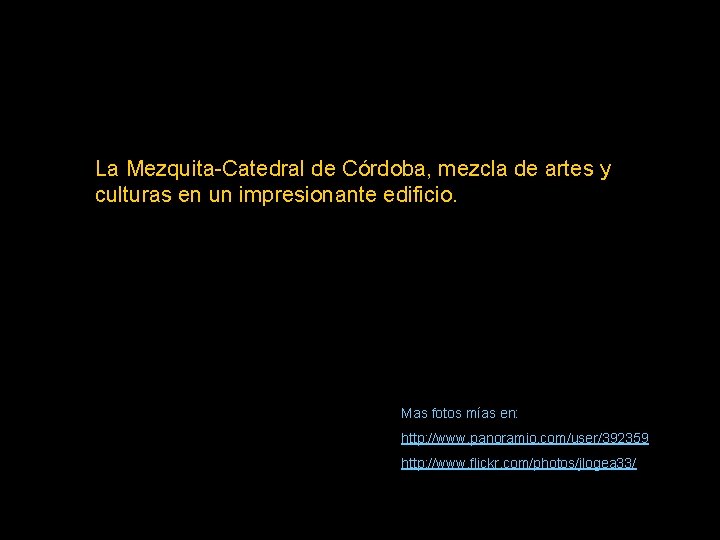 La Mezquita-Catedral de Córdoba, mezcla de artes y culturas en un impresionante edificio. Mas