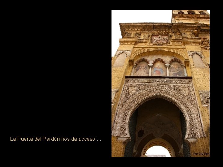 La Puerta del Perdón nos da acceso … 
