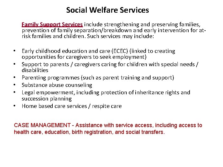 Social Welfare Services Family Support Services include strengthening and preserving families, prevention of family