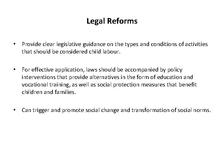 Legal Reforms • Provide clear legislative guidance on the types and conditions of activities