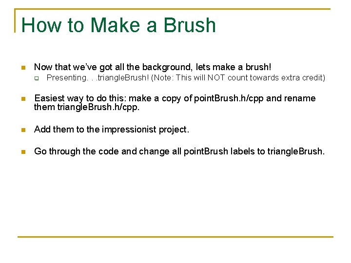 How to Make a Brush n Now that we’ve got all the background, lets