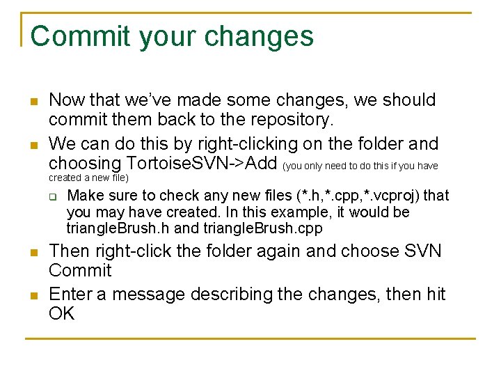 Commit your changes n n Now that we’ve made some changes, we should commit