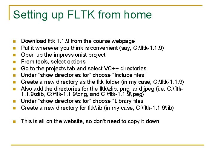 Setting up FLTK from home n Download fltk 1. 1. 9 from the course