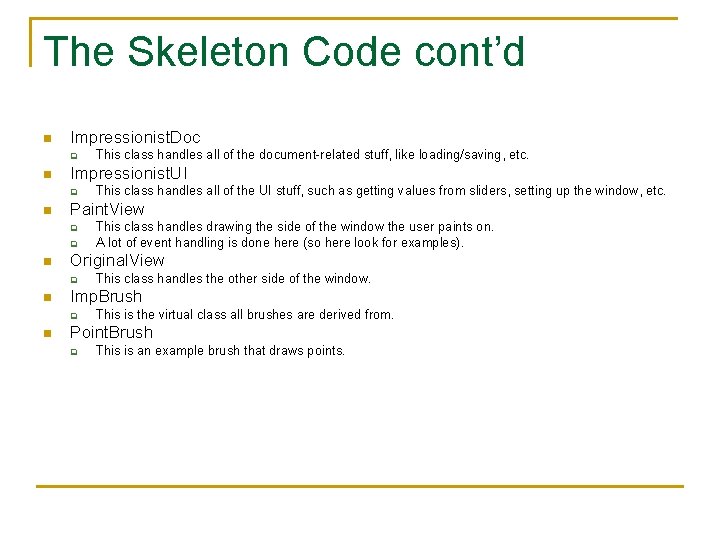 The Skeleton Code cont’d n Impressionist. Doc q n Impressionist. UI q n q