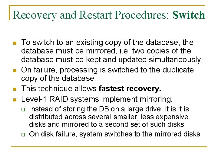 Recovery and Restart Procedures: Switch n n To switch to an existing copy of