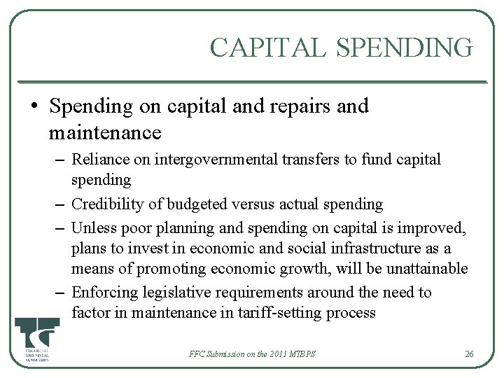 CAPITAL SPENDING • Spending on capital and repairs and maintenance – Reliance on intergovernmental