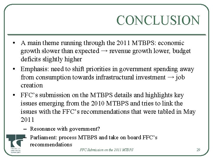 CONCLUSION • A main theme running through the 2011 MTBPS: economic growth slower than