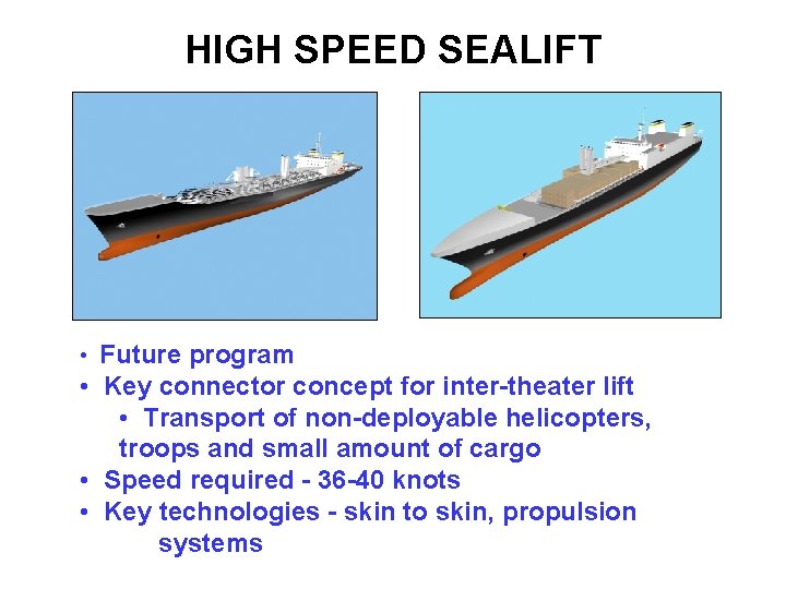 HIGH SPEED SEALIFT • Future program • Key connector concept for inter-theater lift •
