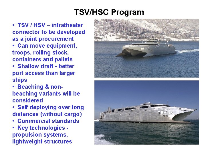 TSV/HSC Program • TSV / HSV – intratheater connector to be developed as a