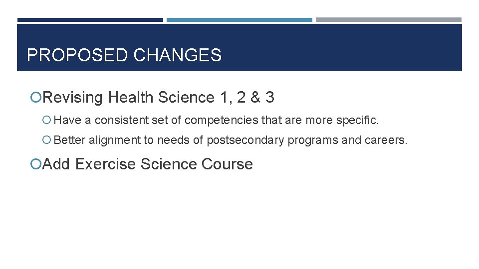 PROPOSED CHANGES Revising Health Science 1, 2 & 3 Have a consistent set of
