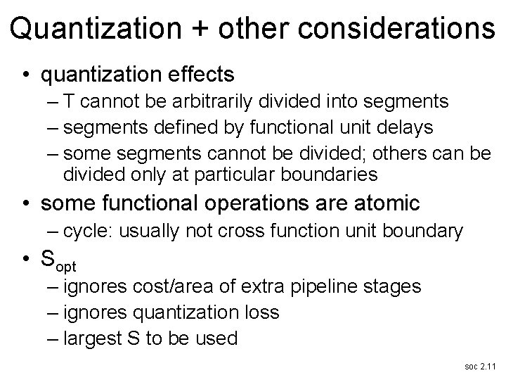 Quantization + other considerations • quantization effects – T cannot be arbitrarily divided into