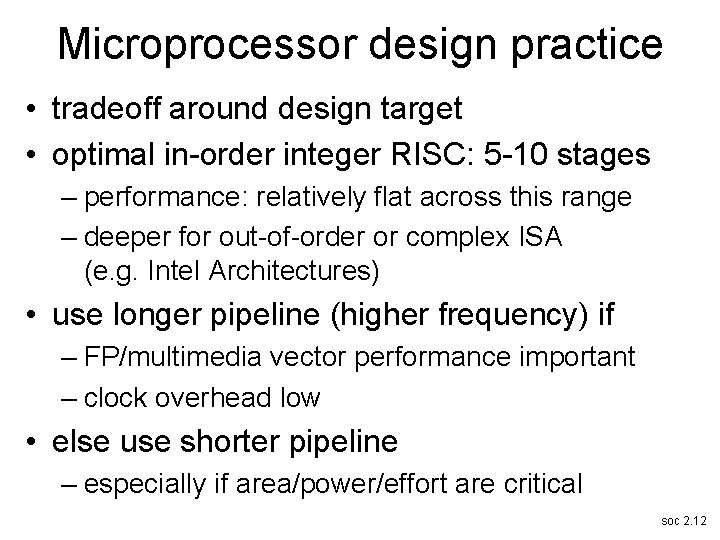 Microprocessor design practice • tradeoff around design target • optimal in-order integer RISC: 5