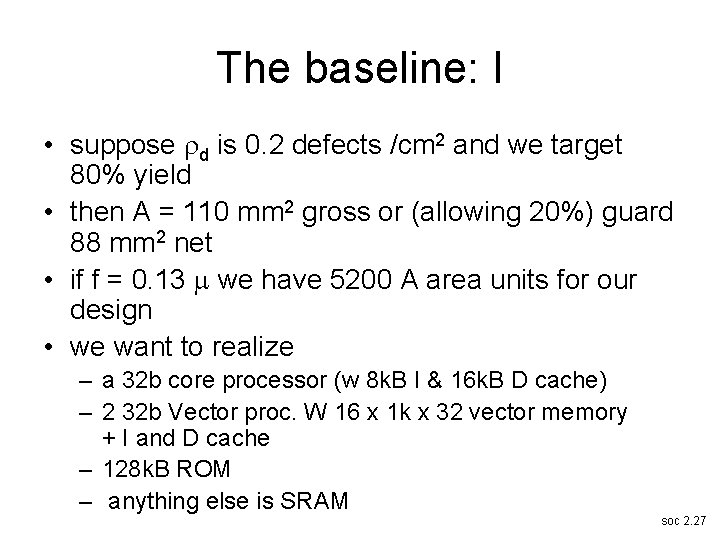 The baseline: I • suppose d is 0. 2 defects /cm 2 and we