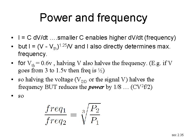 Power and frequency • I = C d. V/dt …. smaller C enables higher