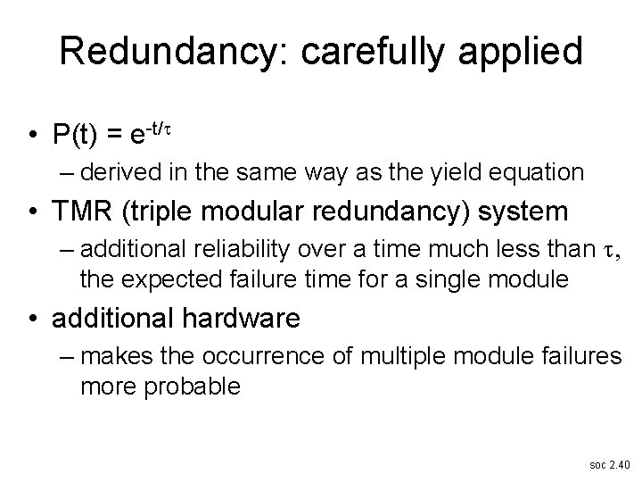 Redundancy: carefully applied • P(t) = e-t/t – derived in the same way as