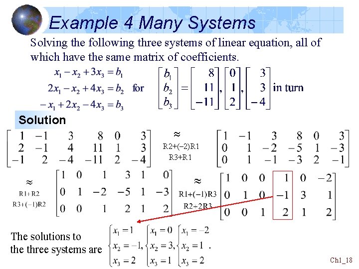 Example 4 Many Systems Solving the following three systems of linear equation, all of