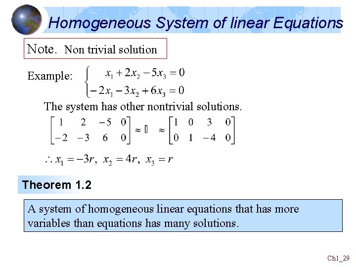 Homogeneous System of linear Equations Note. Non trivial solution Example: The system has other