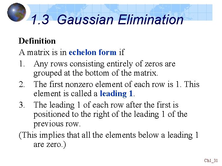 1. 3 Gaussian Elimination Definition A matrix is in echelon form if 1. Any