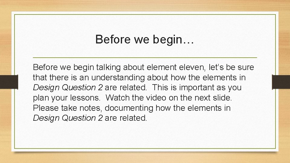 Before we begin… Before we begin talking about element eleven, let’s be sure that