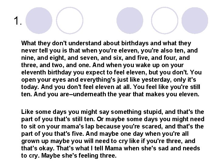 1. What they don't understand about birthdays and what they never tell you is