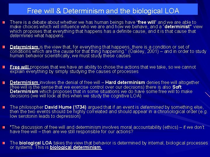Free will & Determinism and the biological LOA There is a debate about whether