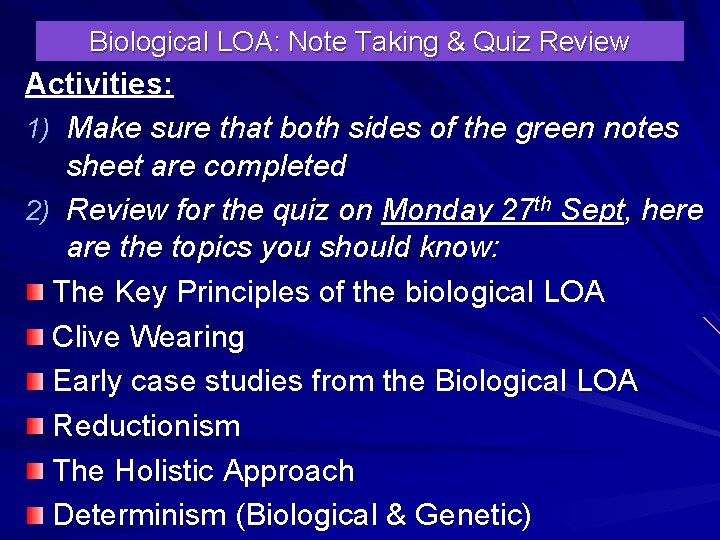 Biological LOA: Note Taking & Quiz Review Activities: 1) Make sure that both sides