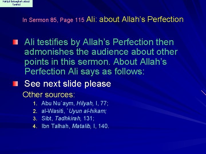 Nahjul Balaaghah about Tawhid In Sermon 85, Page 115 Ali: about Allah’s Perfection Ali