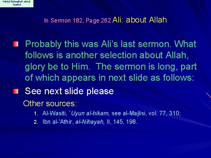 Nahjul Balaaghah about Tawhid In Sermon 182, Page 262 Ali: about Allah Probably this