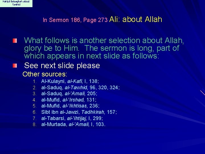 Nahjul Balaaghah about Tawhid In Sermon 186, Page 273 Ali: about Allah What follows