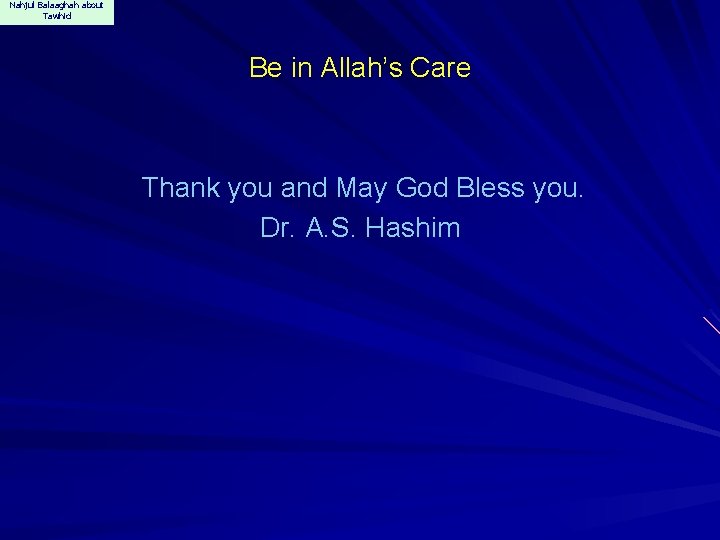 Nahjul Balaaghah about Tawhid Be in Allah’s Care Thank you and May God Bless