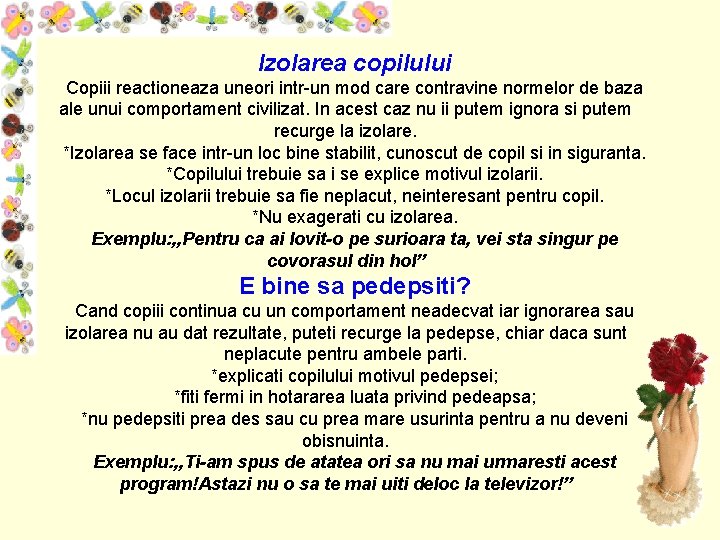Izolarea copilului Copiii reactioneaza uneori intr-un mod care contravine normelor de baza ale unui Izolarea copilului Copiii reactioneaza uneori intr-un mod care contravine normelor de baza ale unui