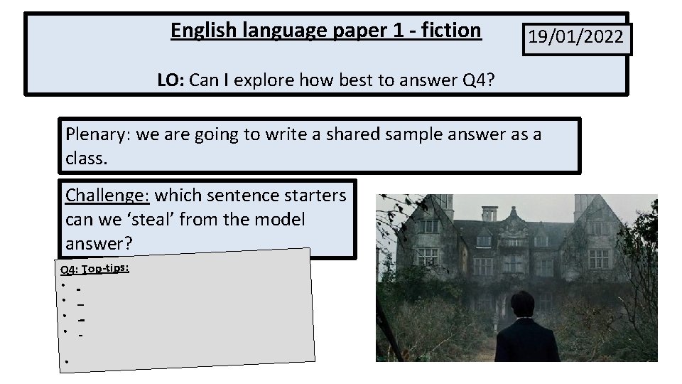 English language paper 1 - fiction 19/01/2022 LO: Can I explore how best to