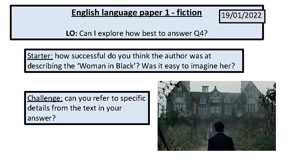 English language paper 1 - fiction 19/01/2022 LO: Can I explore how best to