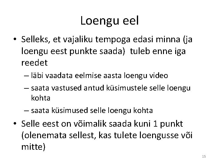 Loengu eel • Selleks, et vajaliku tempoga edasi minna (ja loengu eest punkte saada)