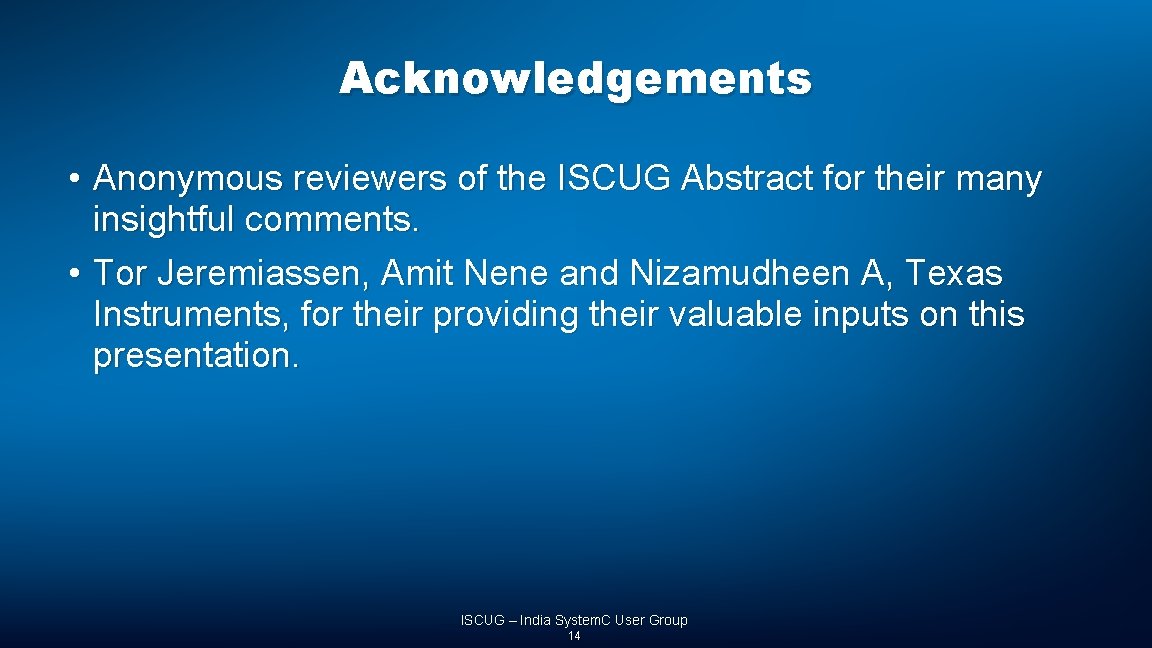 Acknowledgements • Anonymous reviewers of the ISCUG Abstract for their many insightful comments. •