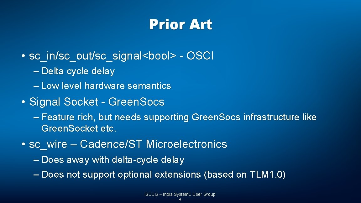 Prior Art • sc_in/sc_out/sc_signal<bool> - OSCI – Delta cycle delay – Low level hardware