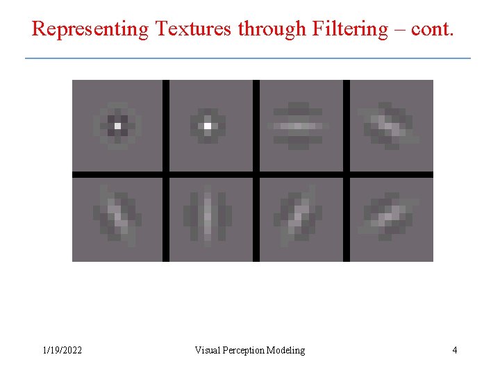 Representing Textures through Filtering – cont. 1/19/2022 Visual Perception Modeling 4 