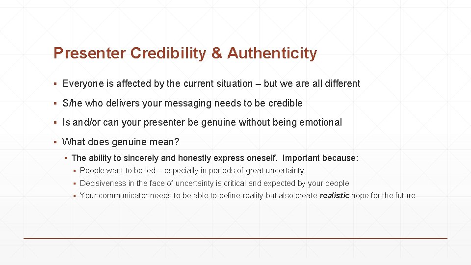 Presenter Credibility & Authenticity ▪ Everyone is affected by the current situation – but