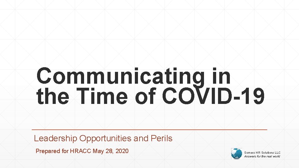 Communicating in the Time of COVID-19 Leadership Opportunities and Perils Prepared for HRACC May