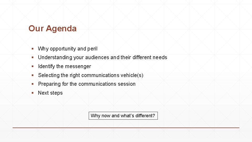 Our Agenda § Why opportunity and peril § Understanding your audiences and their different
