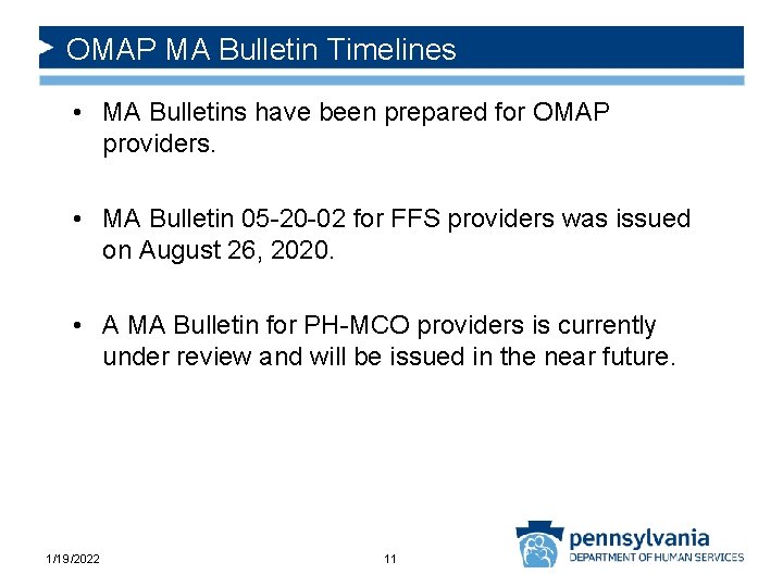 OMAP MA Bulletin Timelines • MA Bulletins have been prepared for OMAP providers. •