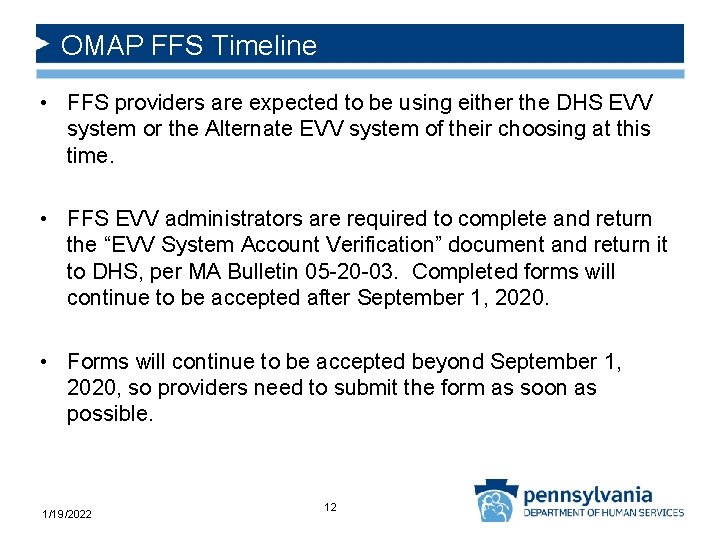 OMAP FFS Timeline • FFS providers are expected to be using either the DHS