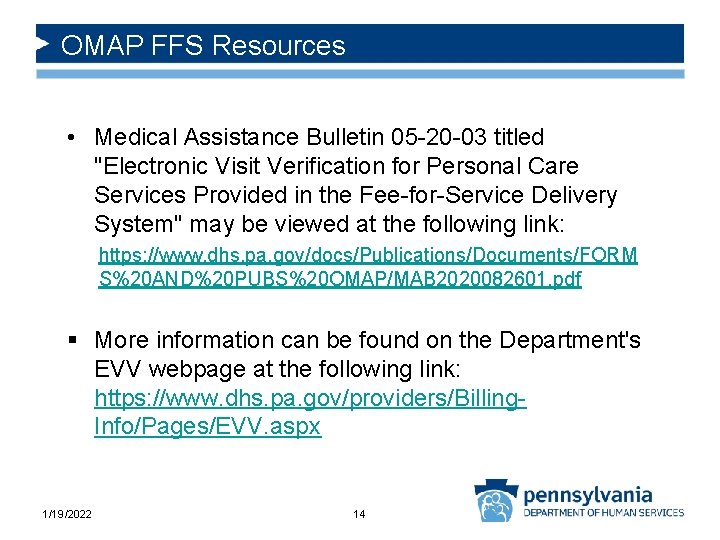 OMAP FFS Resources • Medical Assistance Bulletin 05 -20 -03 titled "Electronic Visit Verification