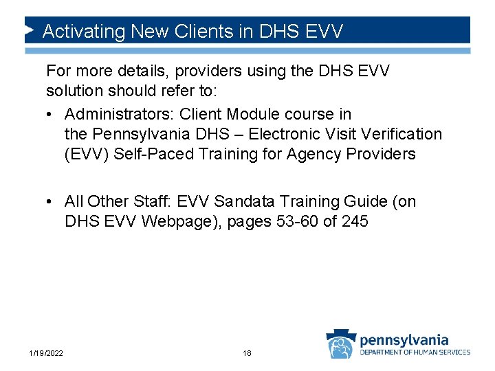 Activating New Clients in DHS EVV For more details, providers using the DHS EVV