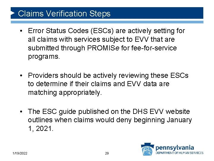 Claims Verification Steps • Error Status Codes (ESCs) are actively setting for all claims