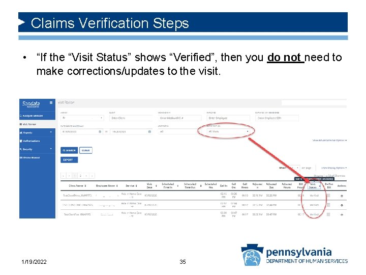 Claims Verification Steps • “If the “Visit Status” shows “Verified”, then you do not