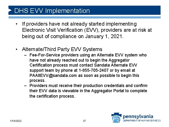 DHS EVV Implementation • If providers have not already started implementing Electronic Visit Verification