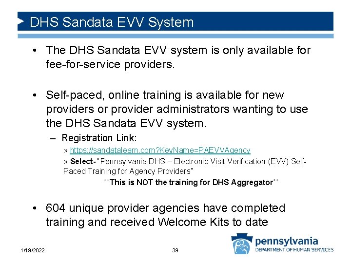 DHS Sandata EVV System • The DHS Sandata EVV system is only available for