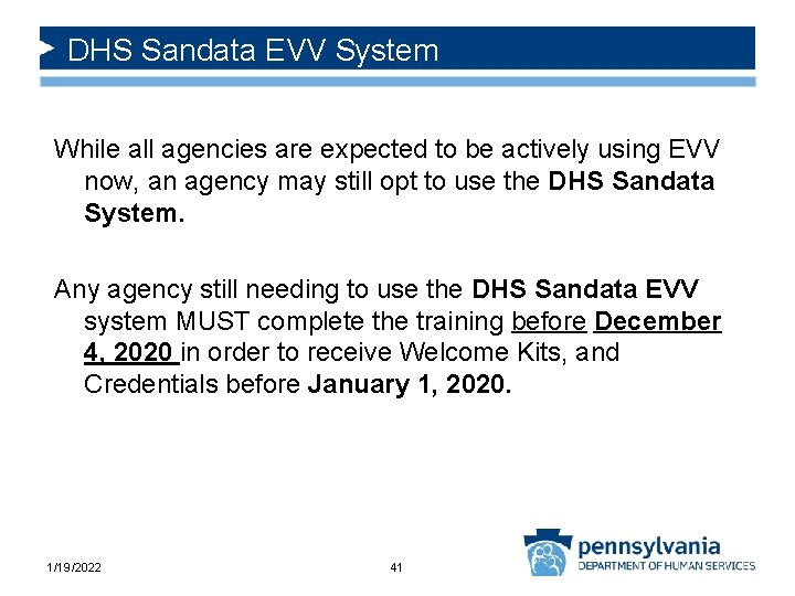 DHS Sandata EVV System While all agencies are expected to be actively using EVV