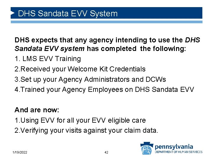 DHS Sandata EVV System DHS expects that any agency intending to use the DHS